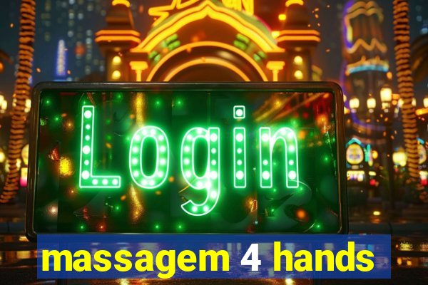 massagem 4 hands